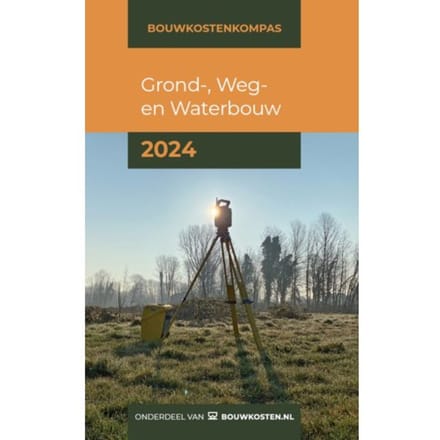 Grond-, Weg En Waterbouw / 2024 - Bouwkostenkompas - Arno Vonk