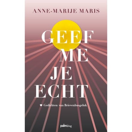 Geef Me Je Echt - Anne-Marije Maris