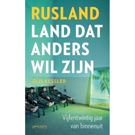 Rusland - Land Dat Anders Wil Zijn - Gijs Kessler