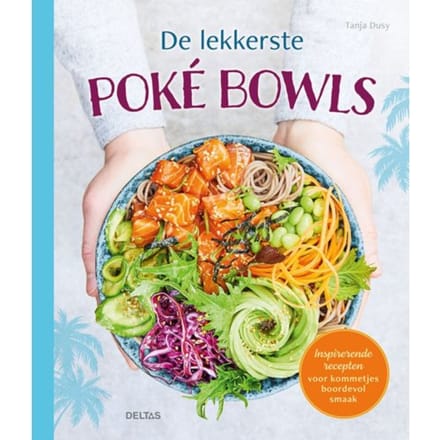 De Lekkerste Poké Bowls - Tanja Dusy