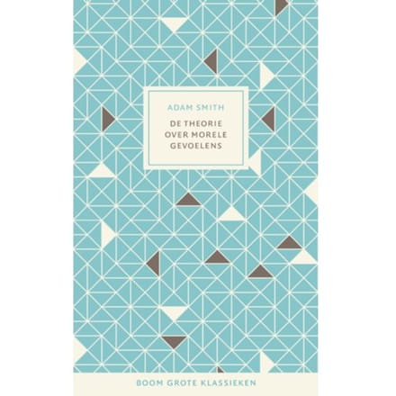 De Theorie Over Morele Gevoelens - Grote Klassieken - Adam Smith