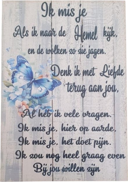 Spreukenbord gedenk - tekstbord troost - tekst Ik mis je