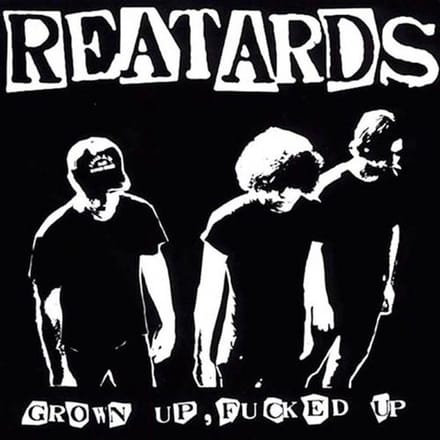 Reatards - Grown Up, Fucked Up (CD)