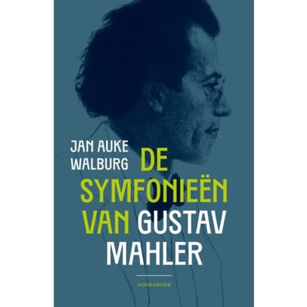 De Symfonieën Van Gustav Mahler - Jan Auke Walburg