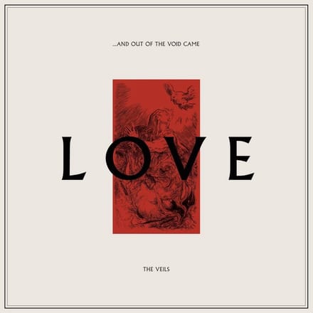 The Veils - …And Out Of The Void Came Love (2 LP)