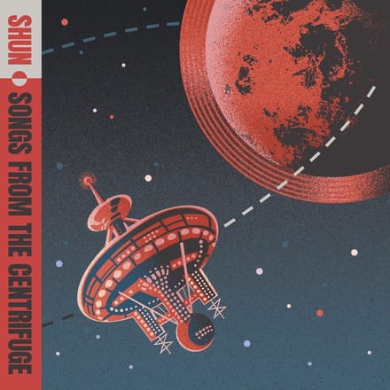 Shun - Songs From The Centrifuge (LP)