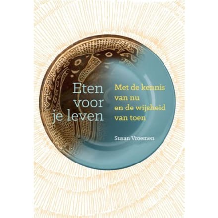 Eten Voor Je Leven - Susan Vroemen