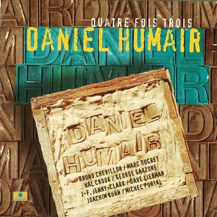 Daniel Humair - Quatre Fois Trois (CD)
