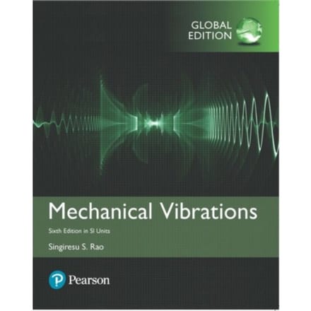 Mechanical Vibrations In Si Units - Singiresu Rao