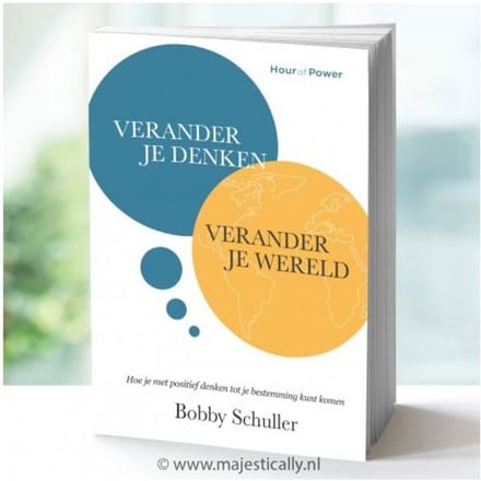 Verander Je Denken, Verander Je Wereld - Bobby Schuller
