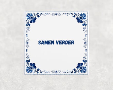 Spreuk tegel 15x15 cm Samen verder