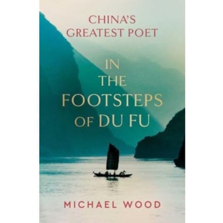 In The Footsteps Of Du Fu - Michael Wood
