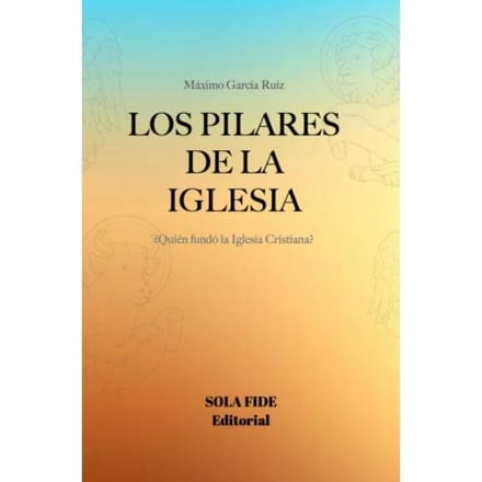 Los Pilares De La Iglesia - Máximo García Ruíz