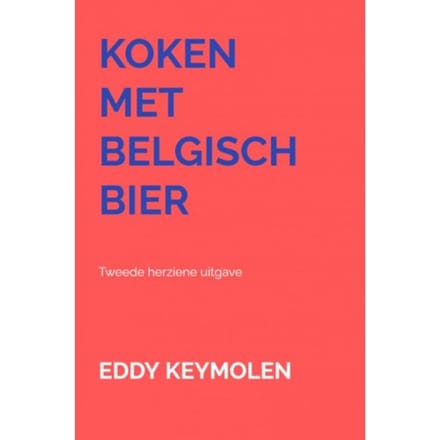 Koken Met Belgisch Bier - Eddy KEYMOLEN