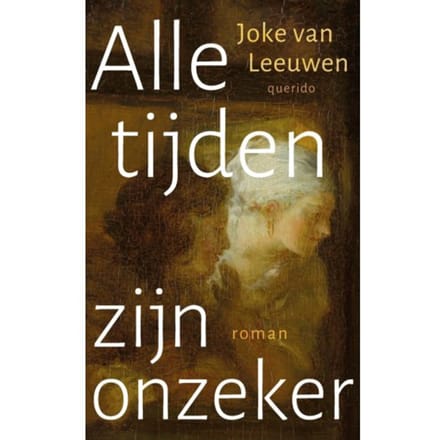 Alle Tijden Zijn Onzeker - Joke van Leeuwen