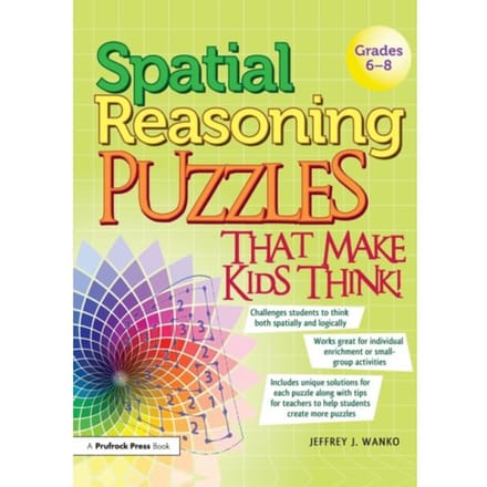 Spatial Reasoning Puzzles That Make Kids Think! - Wanko, Jeffery J.
