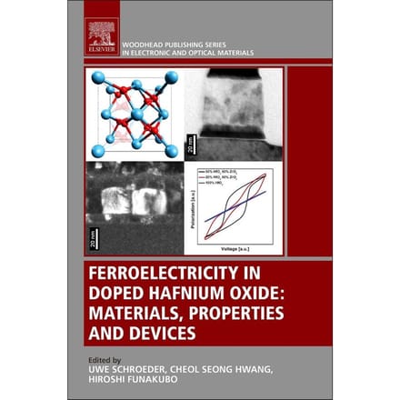 Ferroelectricity in Doped Hafnium Oxide Materials, Properties and Devices