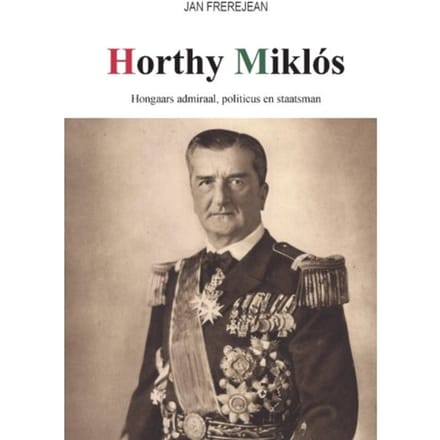 Horthy Miklós - Jan Frerejean