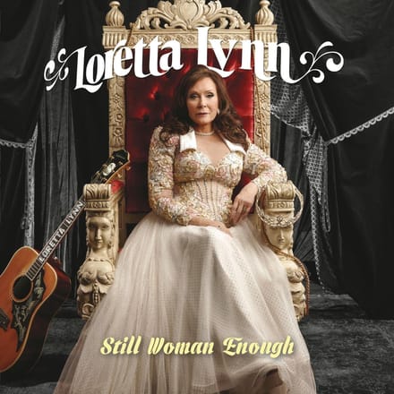 Still Woman Enough - Loretta Lynn