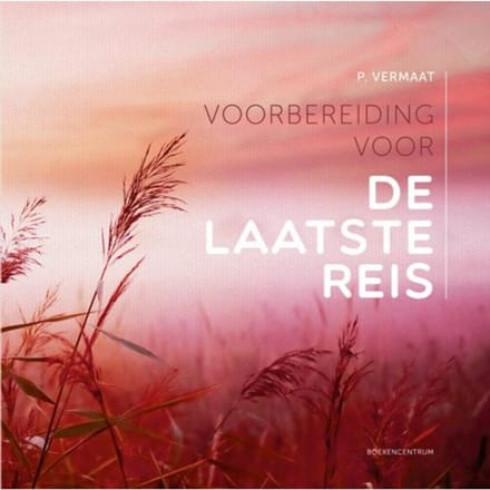 Voorbereiding Voor De Laatste Reis - P. Vermaat