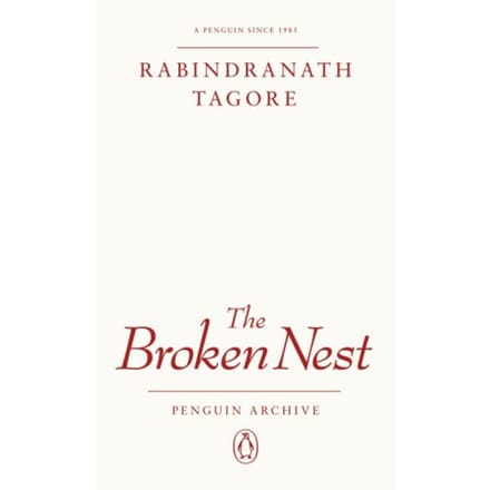 The Broken Nest - Penguin Archive - Rabindranath Tagore