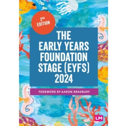 The Early Years Foundation Stage (Eyfs) 2024 - Learning Matters