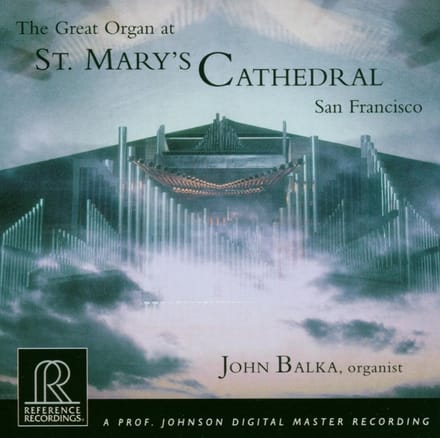 John Balka - The Great Organ At St. Mary's Cathedral San Francisco (CD)