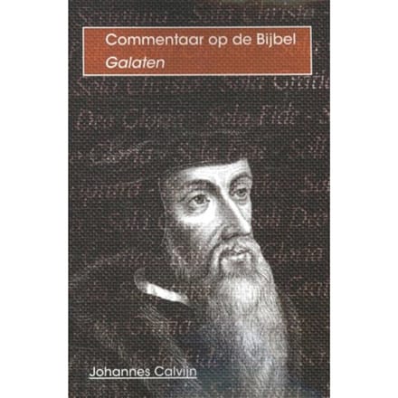 De Brief Van Paulus Aan De / Galaten - Johannes Calvijn