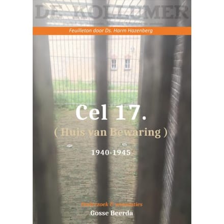 Cel 17 (Huis Van Bewaring) 1940 - 1945 (Dl 2) - Gosse Beerda