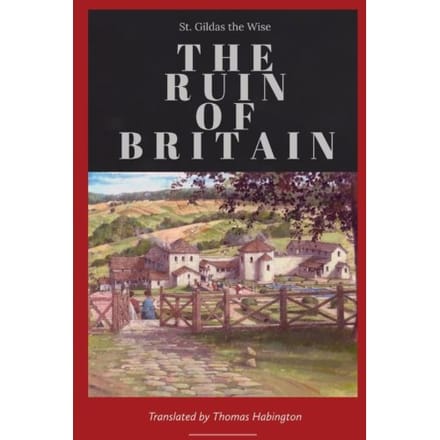 The Ruin Of Britain - St. Gildas the Wise