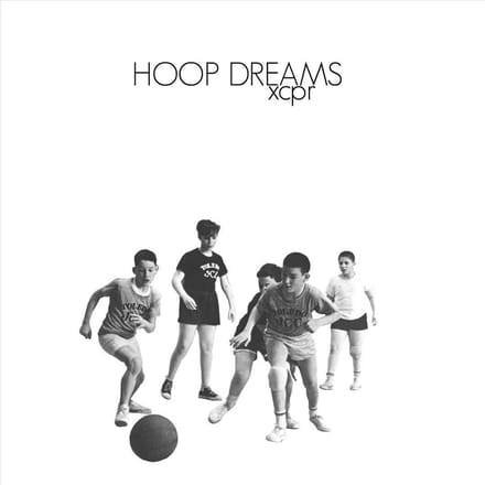 Hoop Dreams - XCPR (7" Single)