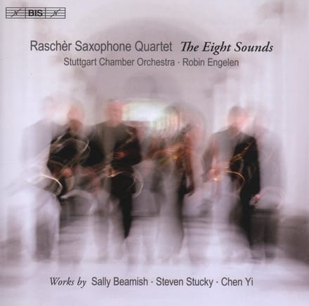 Raschèr Saxophone Quartet, Stuttgart Chamber Orchestra, Robin Engelen - The Eight Sounds: Works By Sally Beamish, Steven Stucky, Chen Yi (CD)