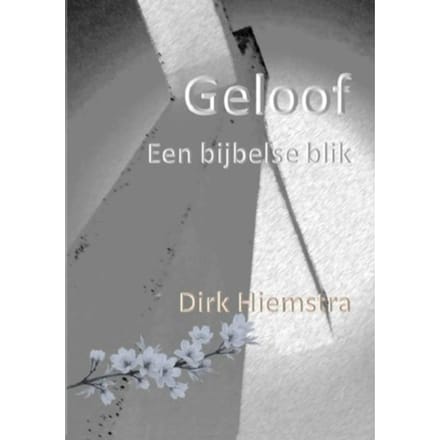 Geloof - Dirk Hiemstra
