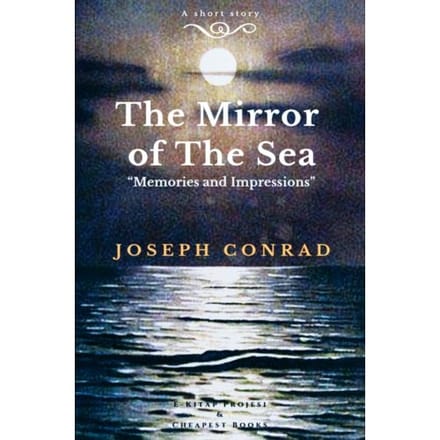 The Mirror Of The Sea - Joseph Conrad