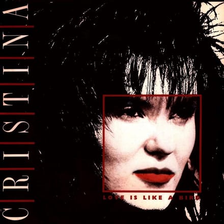 Cristina - Love Is Like A Bird