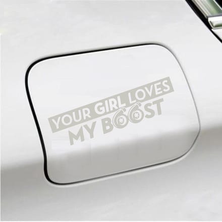 Bumpersticker - Your Girl Love My Boost - 7 X 18 - Zilver