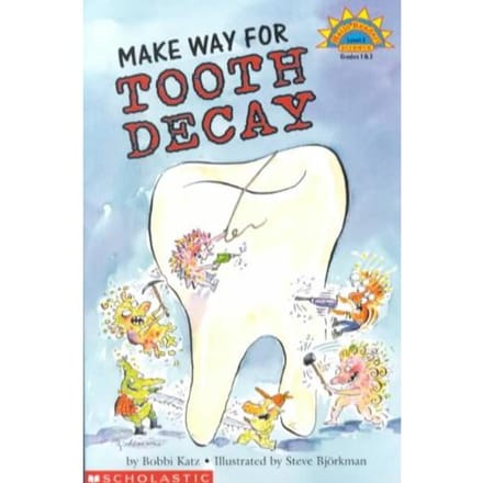 Make Way For Tooth Decay (Scholastic Reader, Level 3) - Bobbi Katz