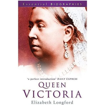 Queen Victoria: Essential Biographies - Elizabeth Longford