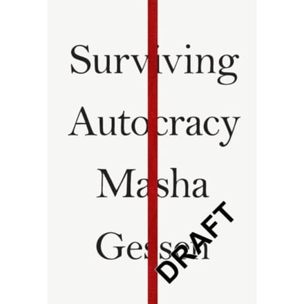 Surviving Autocracy - Masha Gessen