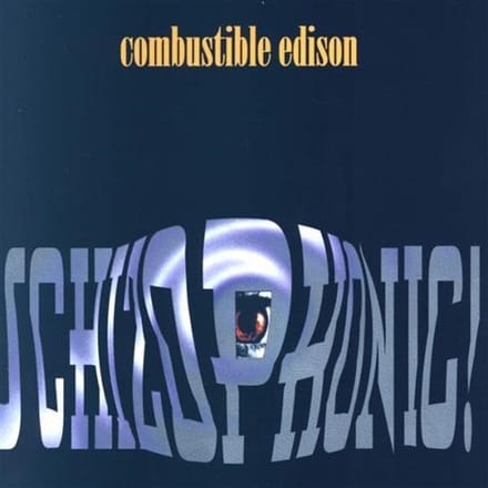 Combustible Edison - Schizophonic! (CD)