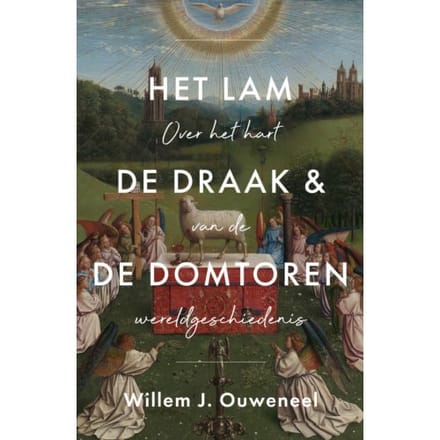 Het Lam De Draak & De Domtoren - Willem Ouweneel
