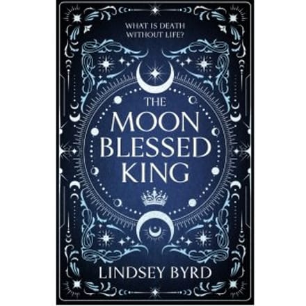 The Moon Blessed King - Lindsey Byrd