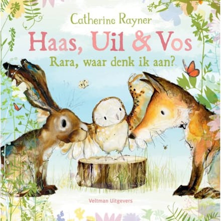 Haas, Uil & Vos Rara, Waar Denk Ik Aan? - Catherine Rayner