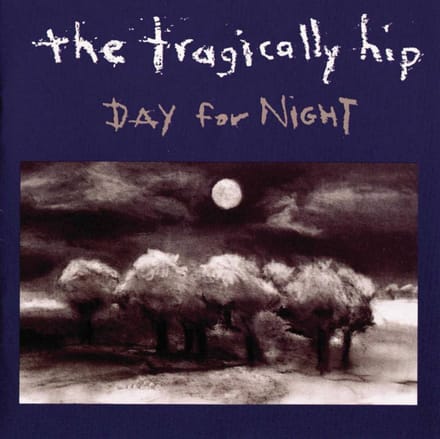 Day For Night - Tragically Hip