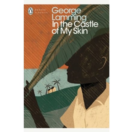 In The Castle Of My Skin - Penguin Modern Classics - George Lamming