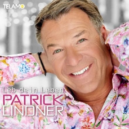 Patrick Lindner - Leb Dein Leben