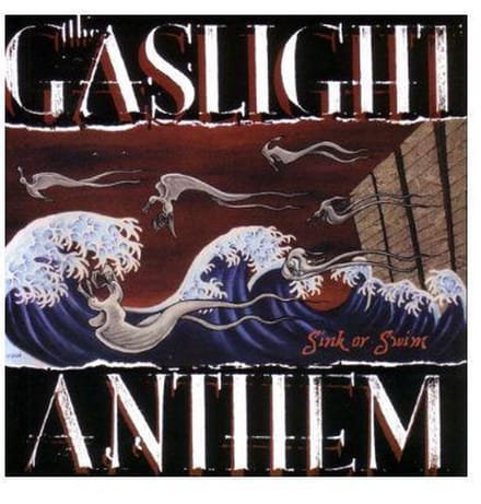 Gaslight Anthem - Sink Or Swim
