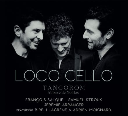 Samuel Strouk, François Salque, Jérémy Arranger - Loco: Cello Tangorom (CD)