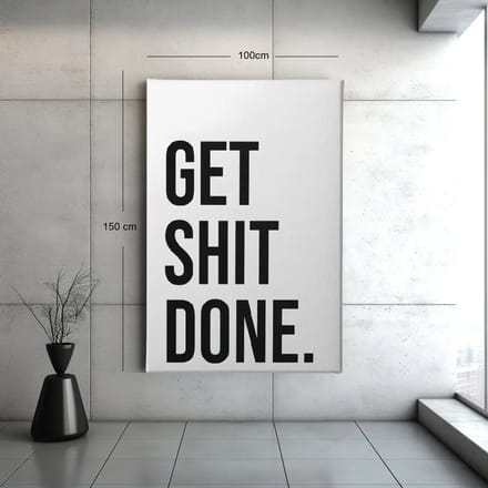 Canvas Schilderij - Get Shit Done – Print Op Canvas – Muurdecoratie - 60x40 cm