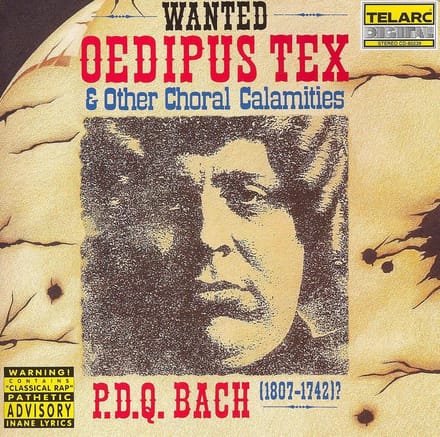 P.D.Q. Bach: Oedipus Tex & Other Choral Calamities